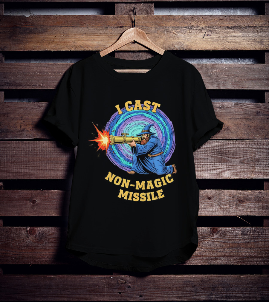 I Cast Non Magic Missile Wizard RPG Gamer Wizardry Magic Fantasy Game T-Shirt
