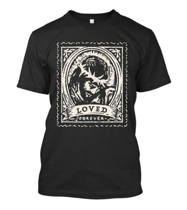 Jesus Loved Forever Proclamation Coalition T-Shirt