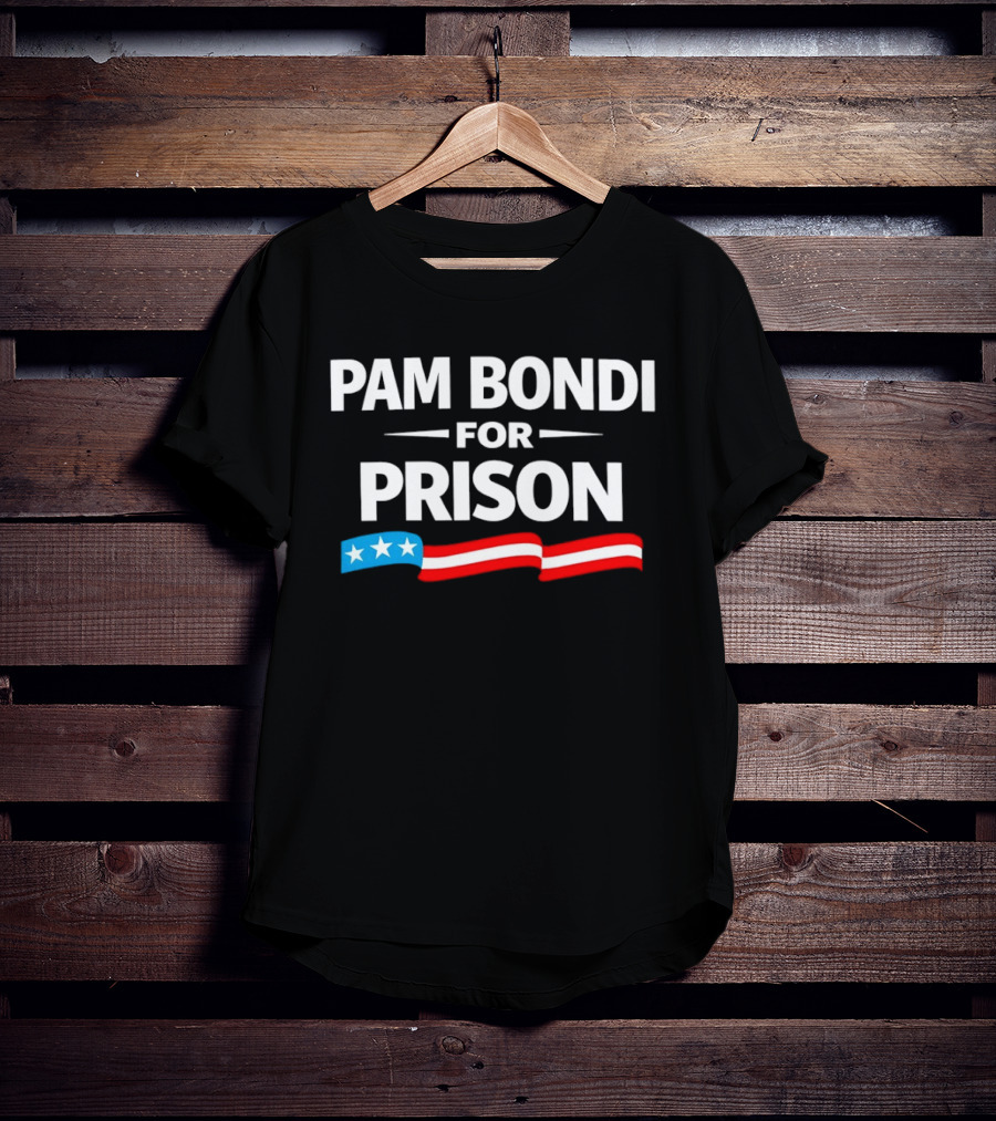 Pam Bondi For Prison Red White Blue Stars Stripes T-Shirt