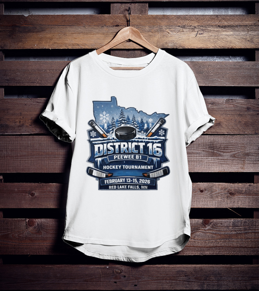 District 16 Peewee B1 Hockey Tournament February 13 15 2026 Red Lake Falls MN Snowy Forest Hockey Sticks Ice Rink T-Shirt