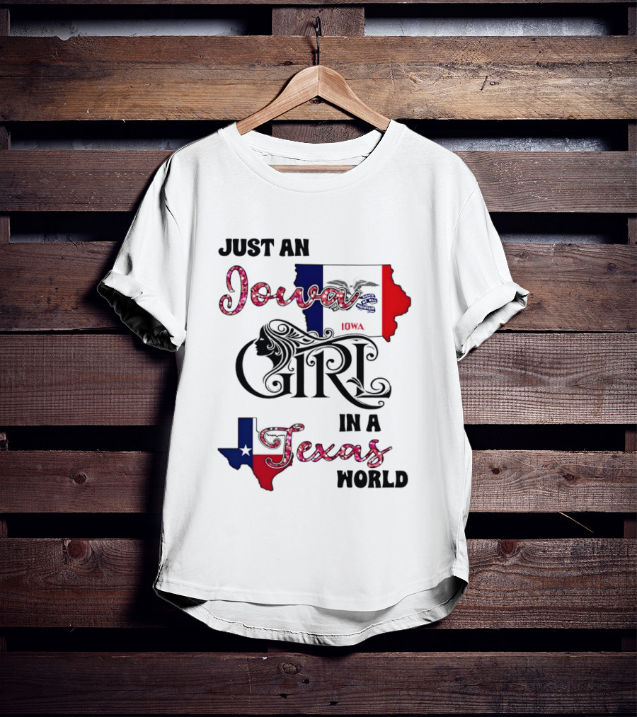 Just An Iowa Girl In A Texas World Map Silhouette Stars And Stripes T-Shirt