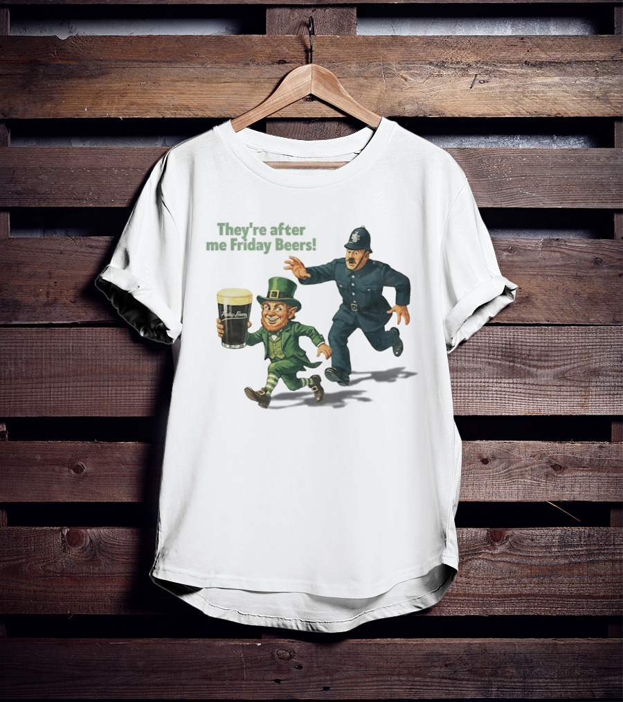 They're After Me Friday Beers St Patrick's Day Leprechaun Police Chase T-Shirt