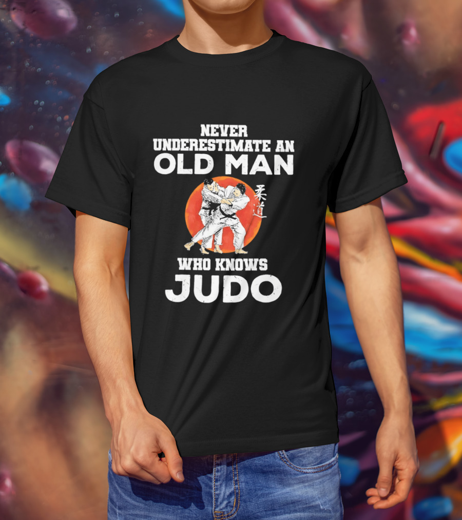Never Underestimate An Old Man Who Knows Judo T-Shirt