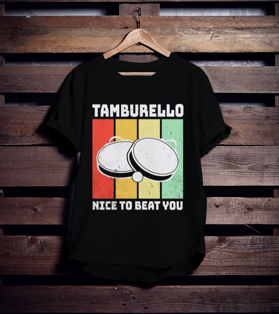 Tamburello Nice To Beat You Retro Percussion Instrument T-Shirt
