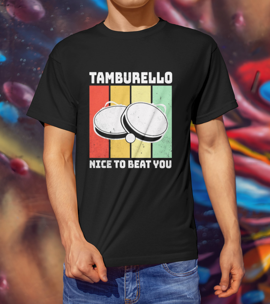 Tamburello Nice To Beat You Retro Percussion Instrument T-Shirt