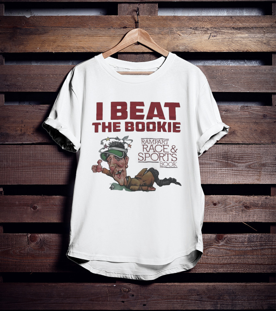 I Beat The Bookie Rampart Race And Sports Book Worn Out Gambler T-Shirt