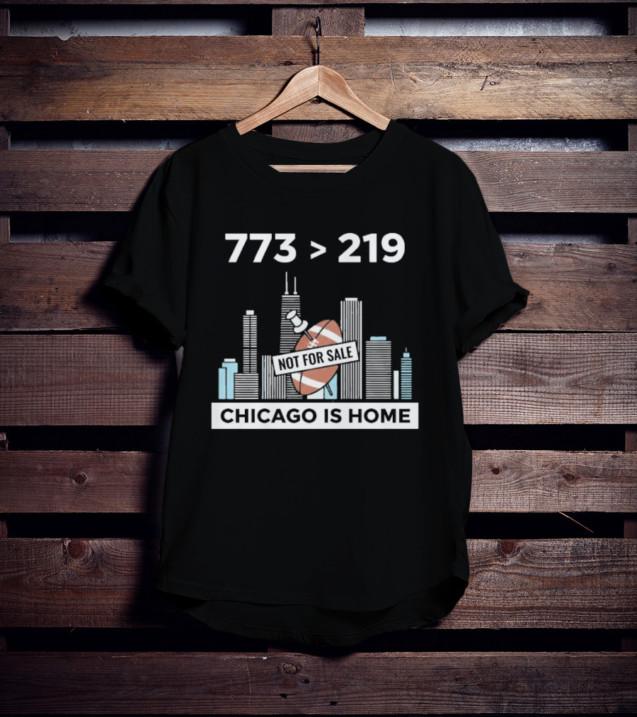 773 Greater Than 219 Chicago Not For Sale Football Skyline T-Shirt
