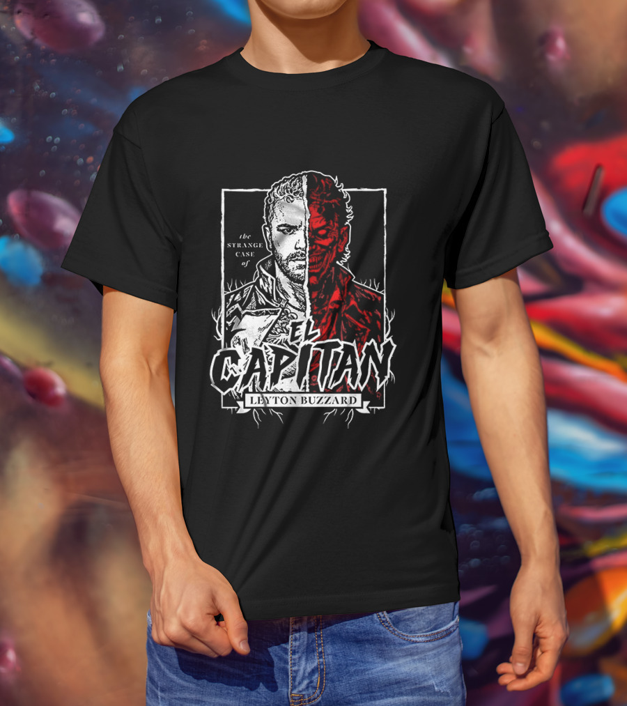 The Strange Case Of El Capitan Leyton Buzzard T-Shirt