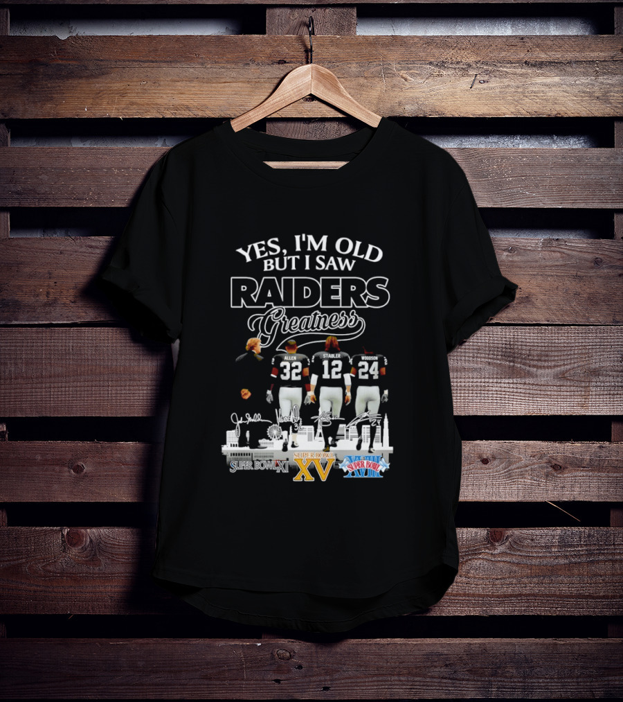 Yes I'm Old But I Saw Raiders Greatness Super Bowl XV XVIII Legends T-Shirt
