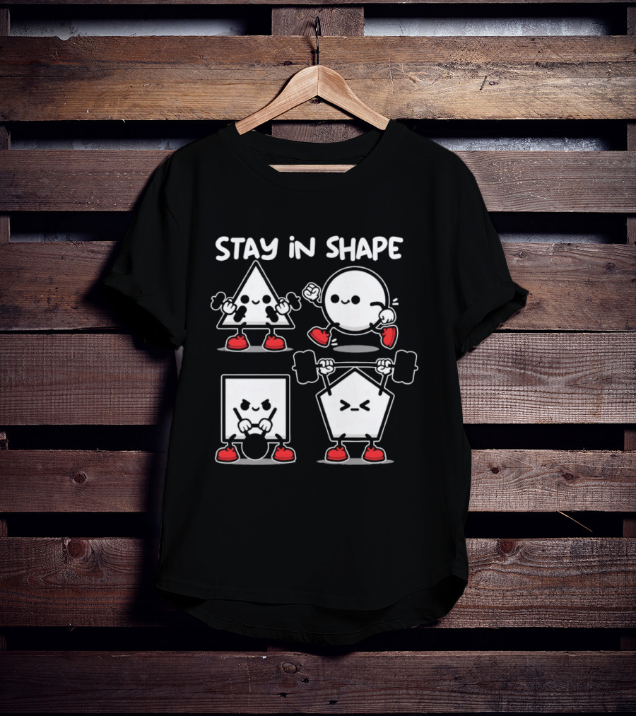 Stay In Shape Triangle Circle Square Pentagon Fitness Characters T-Shirt