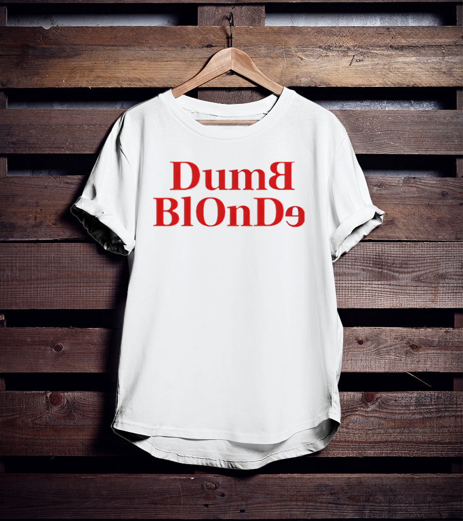 Dumb Blonde Blondes Quirky Humor Reversed Red T-Shirt