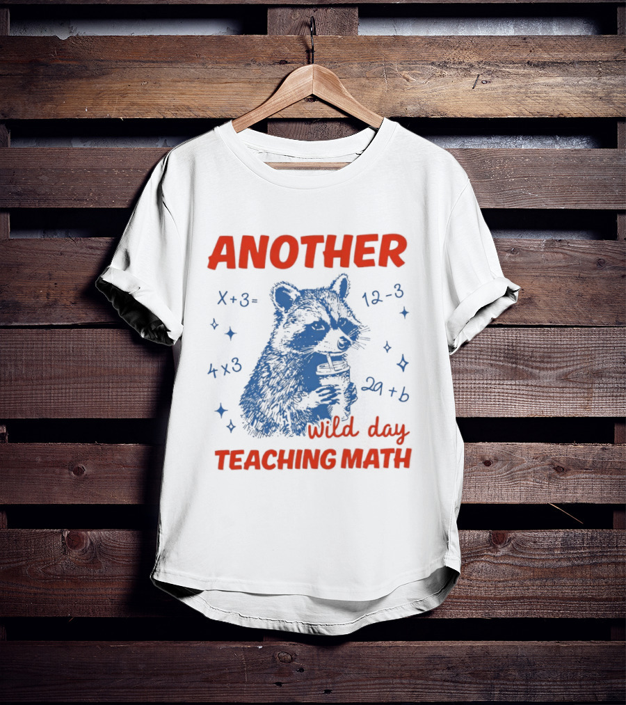 Another Wild Day Teaching Math Raccoon T-Shirt