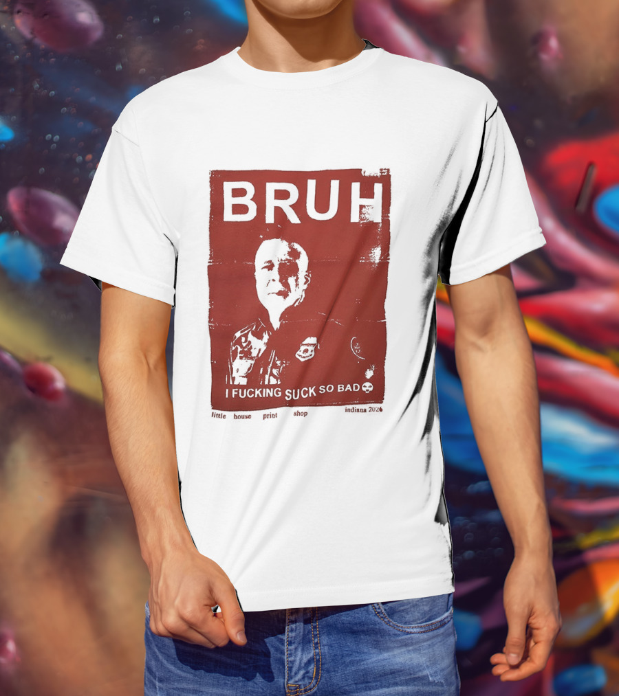 Bruh I Fucking Suck So Bad 2026 T-Shirt