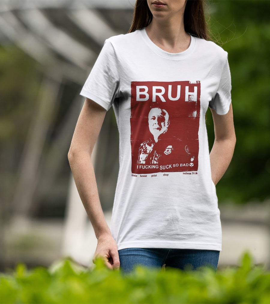 Bruh I Fucking Suck So Bad 2026 T-Shirt