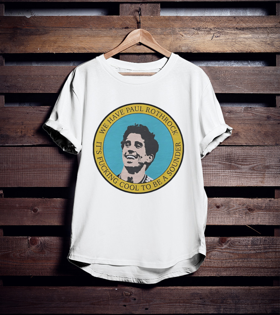 We Have Paul Rothrock It's Cool To Be A Sounder T-Shirt