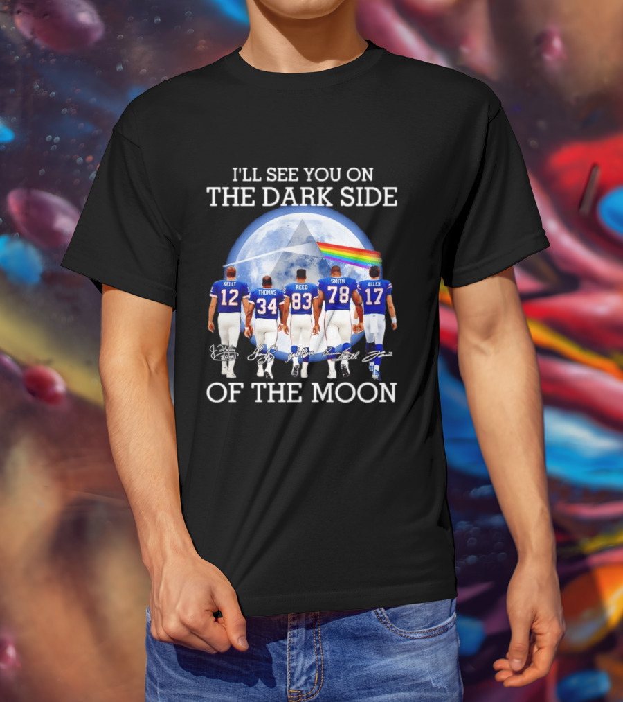 Buffalo Bills Players I'll See You On The Dark Side Of The Moon NFL Legends Tribute Kelly Thomas Reed Smith Allen T-Shirt