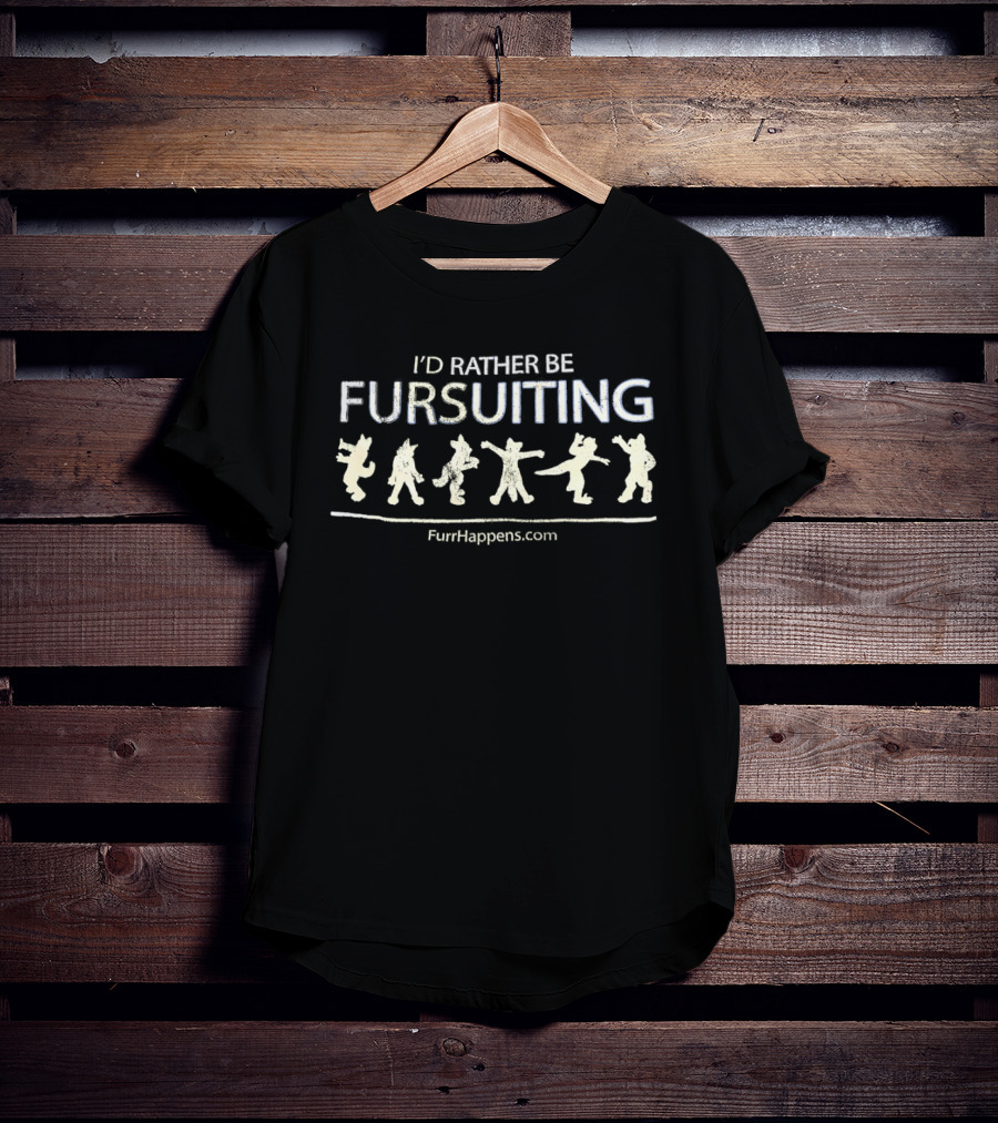 I'd Rather Be Fursuiting FunHappens.com T-Shirt