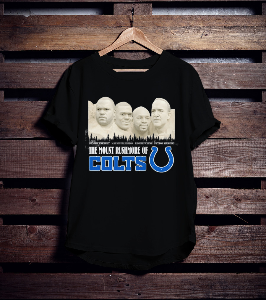 Dwight Freeney Marvin Harrison Reggie Wayne Peyton Manning The Mount Rushmore Of Colts T-Shirt
