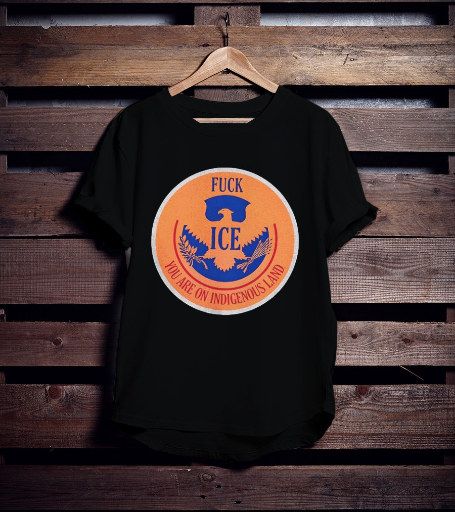 Fuck ICE You Are On Indigenous Land Eagle T-Shirt