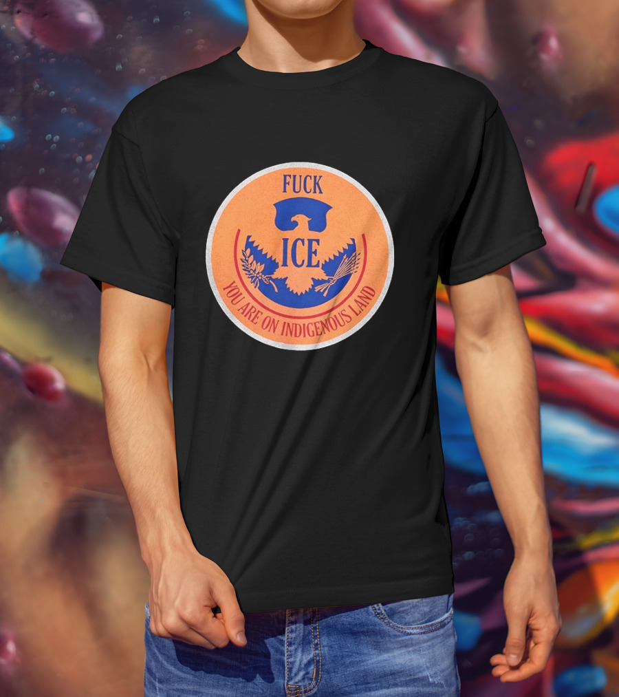 Fuck ICE You Are On Indigenous Land Eagle T-Shirt
