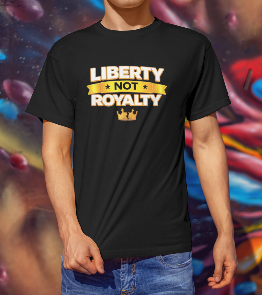 Liberty Not Royalty Crown Banner T-Shirt