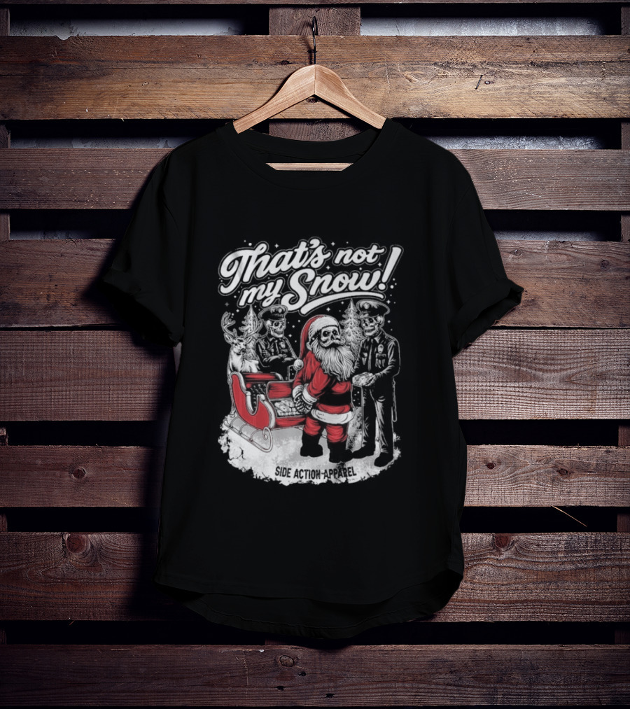 That's Not My Snow Santa Skeleton Christmas T-Shirt