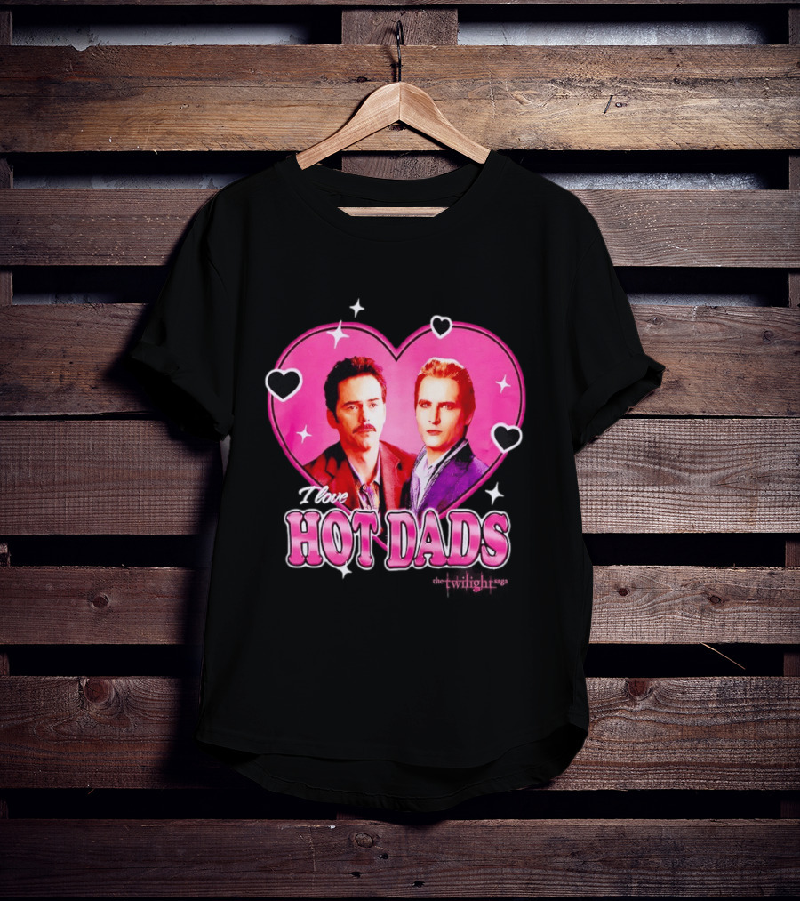 I Love Hot Dads Twilight Saga T-Shirt