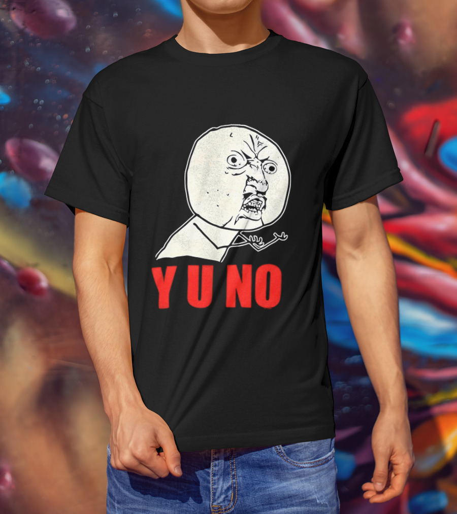 Y U No Meme Rage Face Tips Y U No Tip T-Shirt