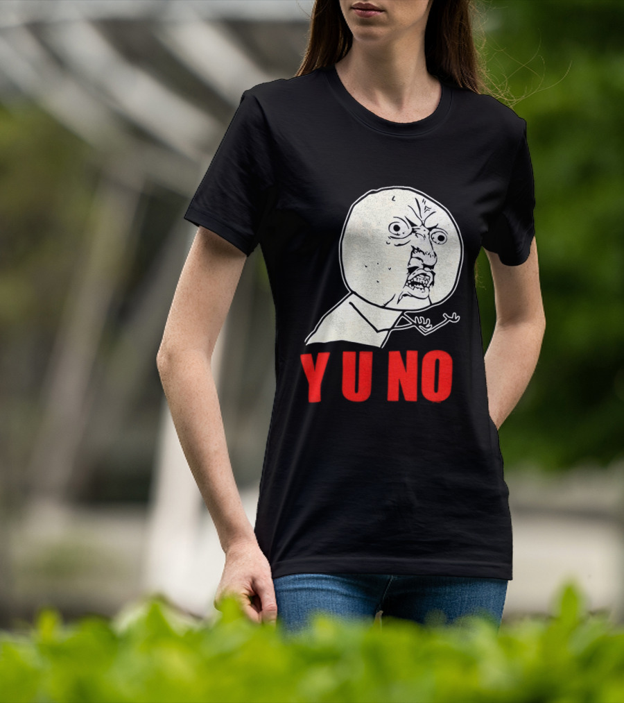 Y U No Meme Rage Face Tips Y U No Tip T-Shirt