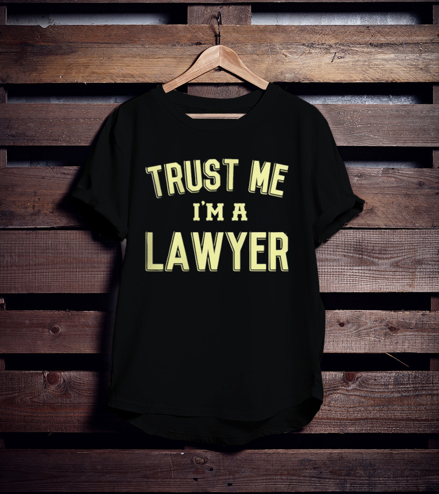 Trust Me I'm A Lawyer T-Shirt