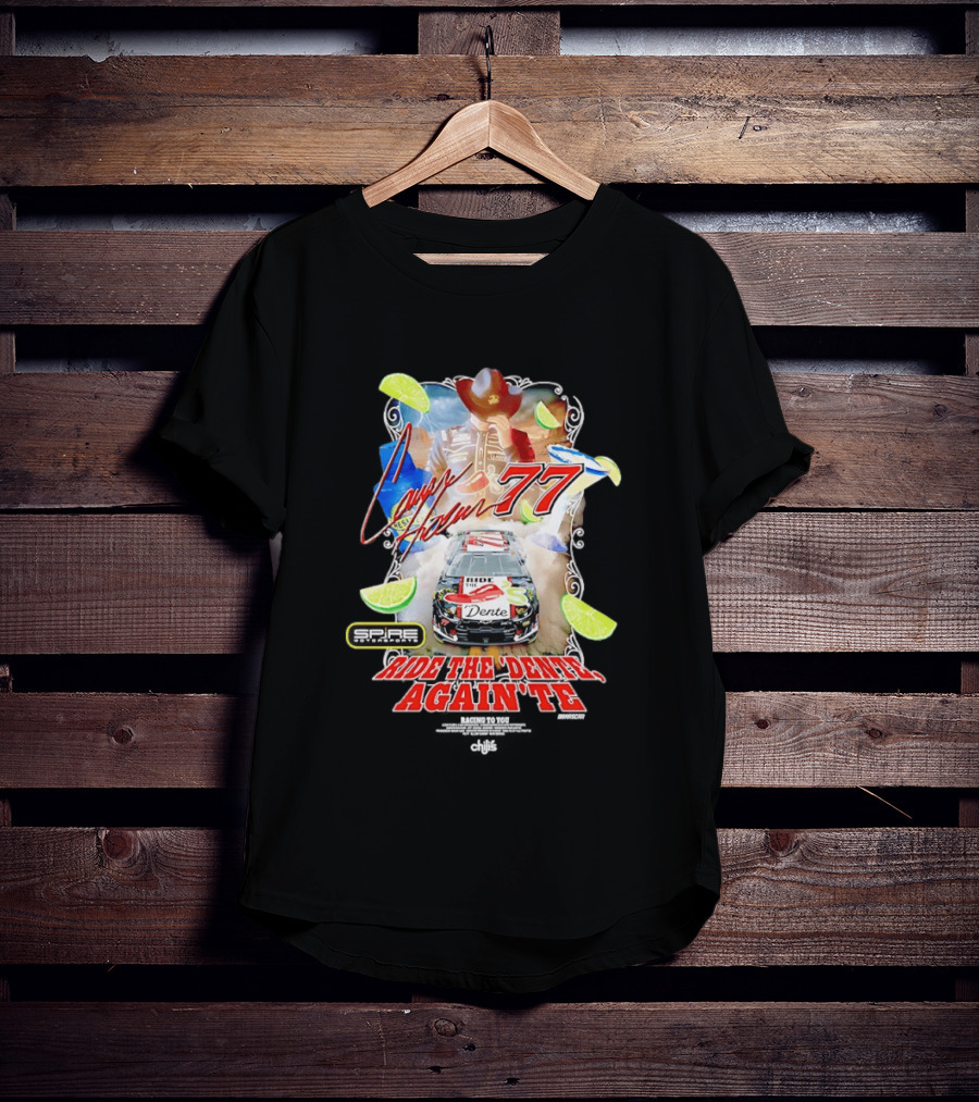 Carson Hocevar 77 Spire Motorsports Ride The Dente Again Te Cowboy Lime Racing T-Shirt