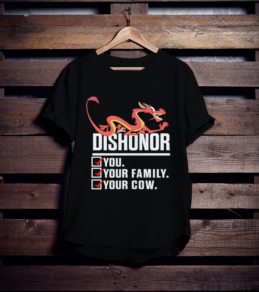 Dishonor You Your Family Your Cow Dragon Character Reference T-Shirt