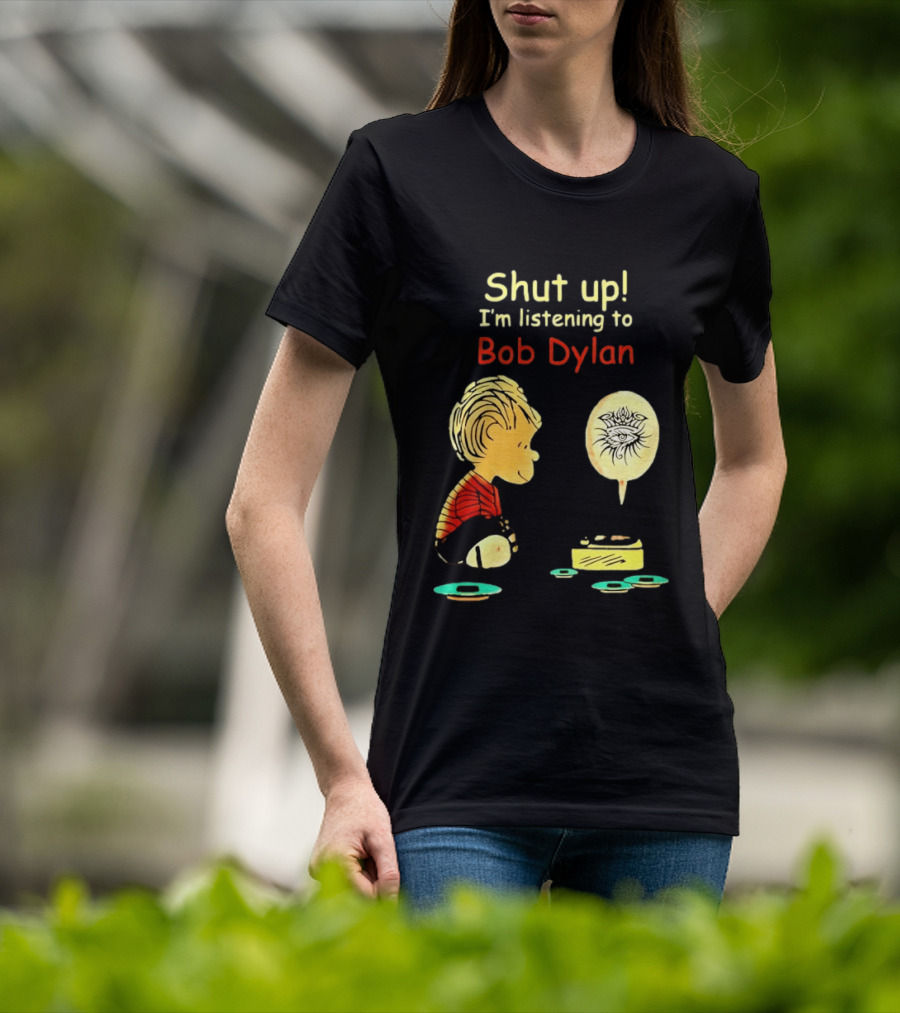 Shut Up I'm Listening To Bob Dylan Cartoon Character And Music Player T-Shirt