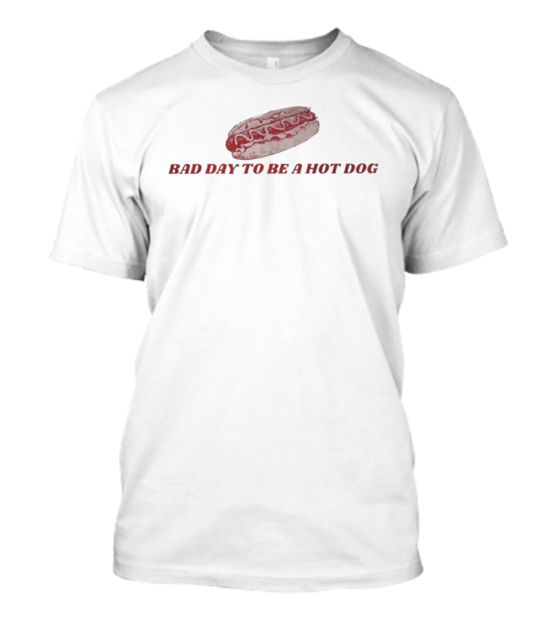 Bad Day To Be A Hot Dog Sausage Humor T-Shirt