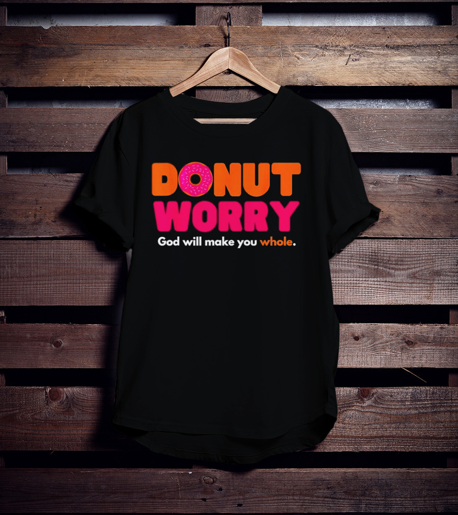 Donut Worry God Will Make You Whole Pink Sprinkle T-Shirt
