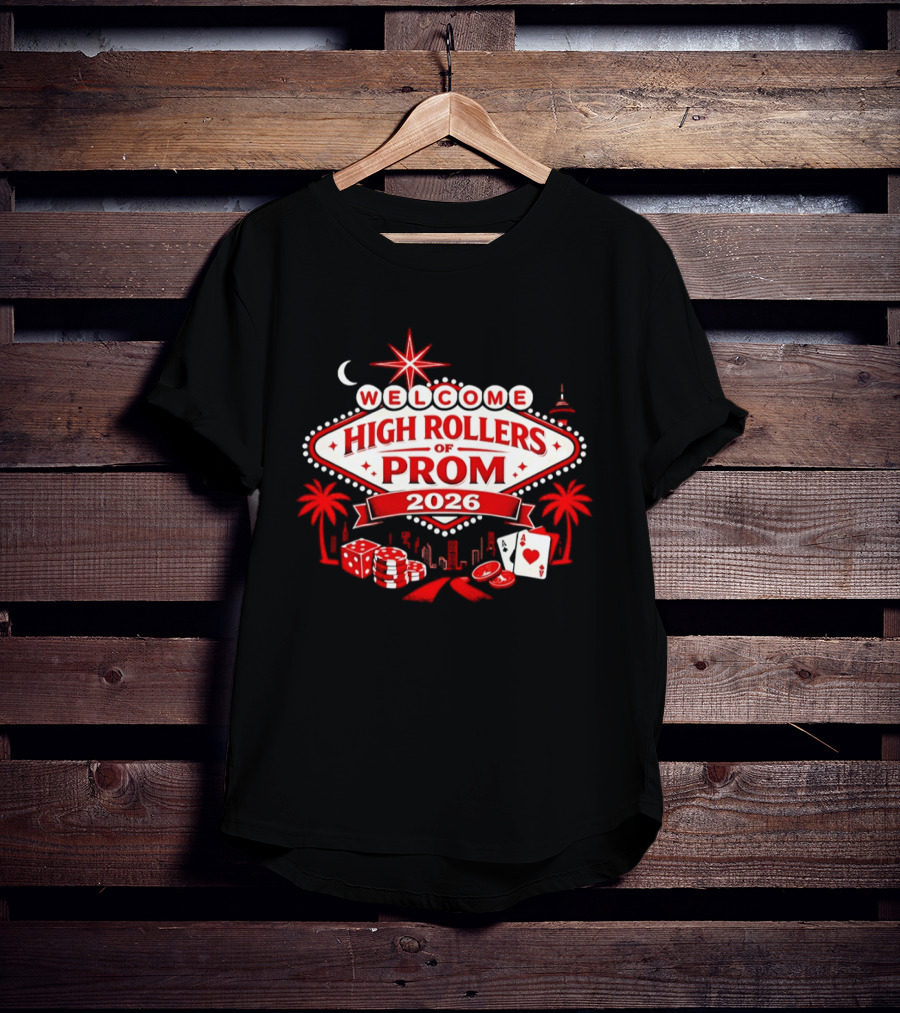 Welcome High Rollers Of Prom 2026 Las Vegas Casino Theme City Skyline T-Shirt