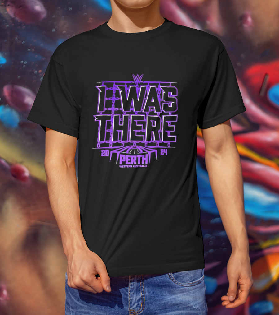 I Was There WWE Perth Western Australia 2024 Event Experience T-Shirt
