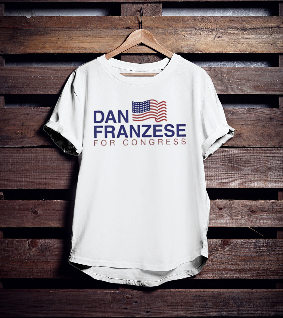 Dan Franzese For Congress American Flag Campaign T-Shirt