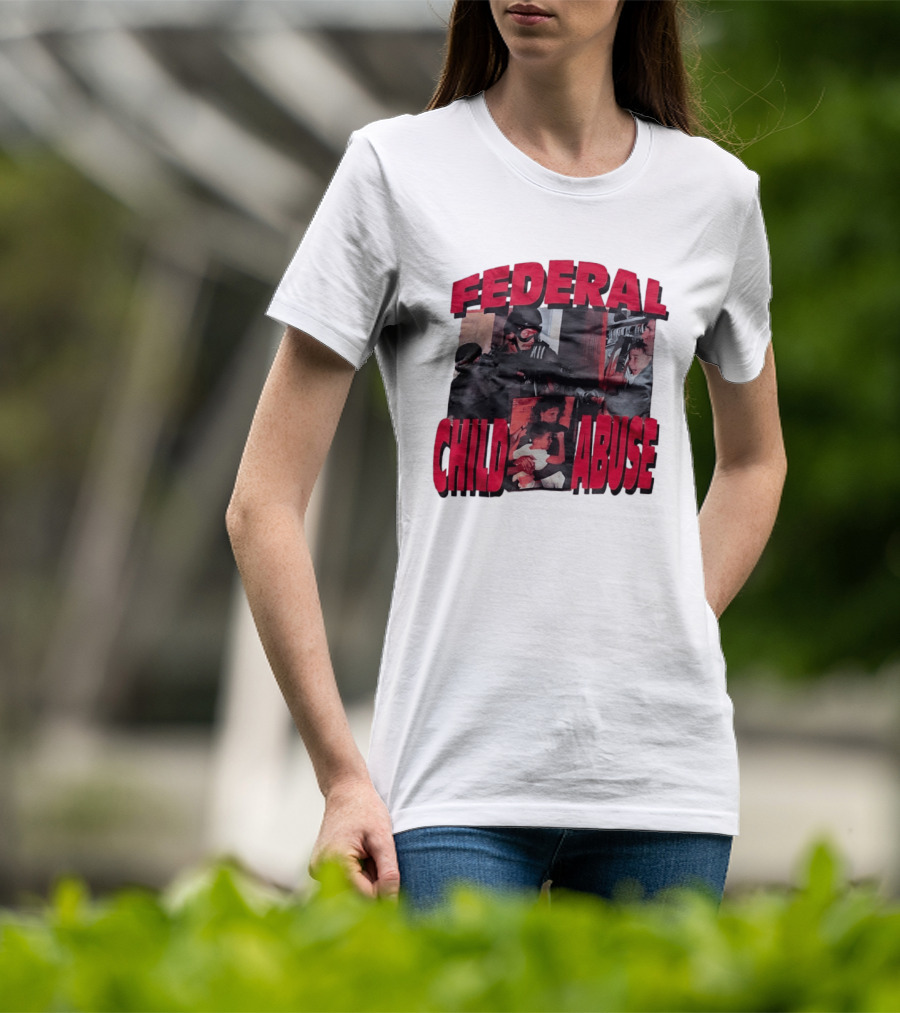 Federal Child Abuse Controversial Imagery Critique T-Shirt