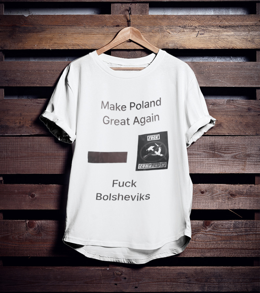 Make Poland Great Again Fck Bolsheviks Red And Black T-Shirt