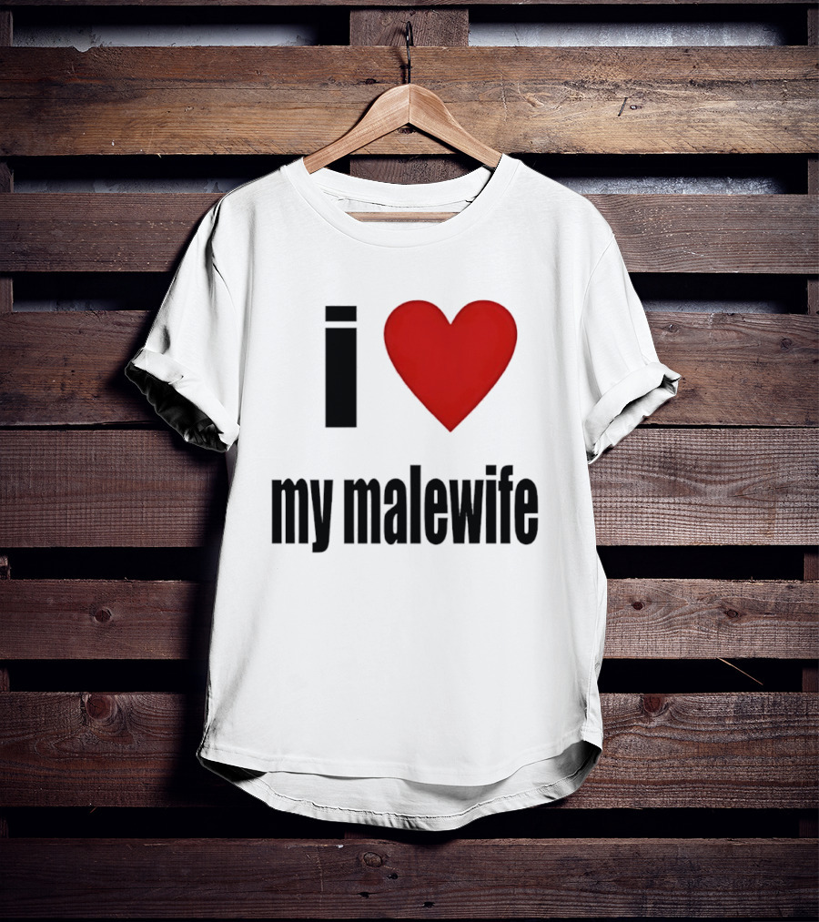 I Love My Malewife Heart Shape T-Shirt