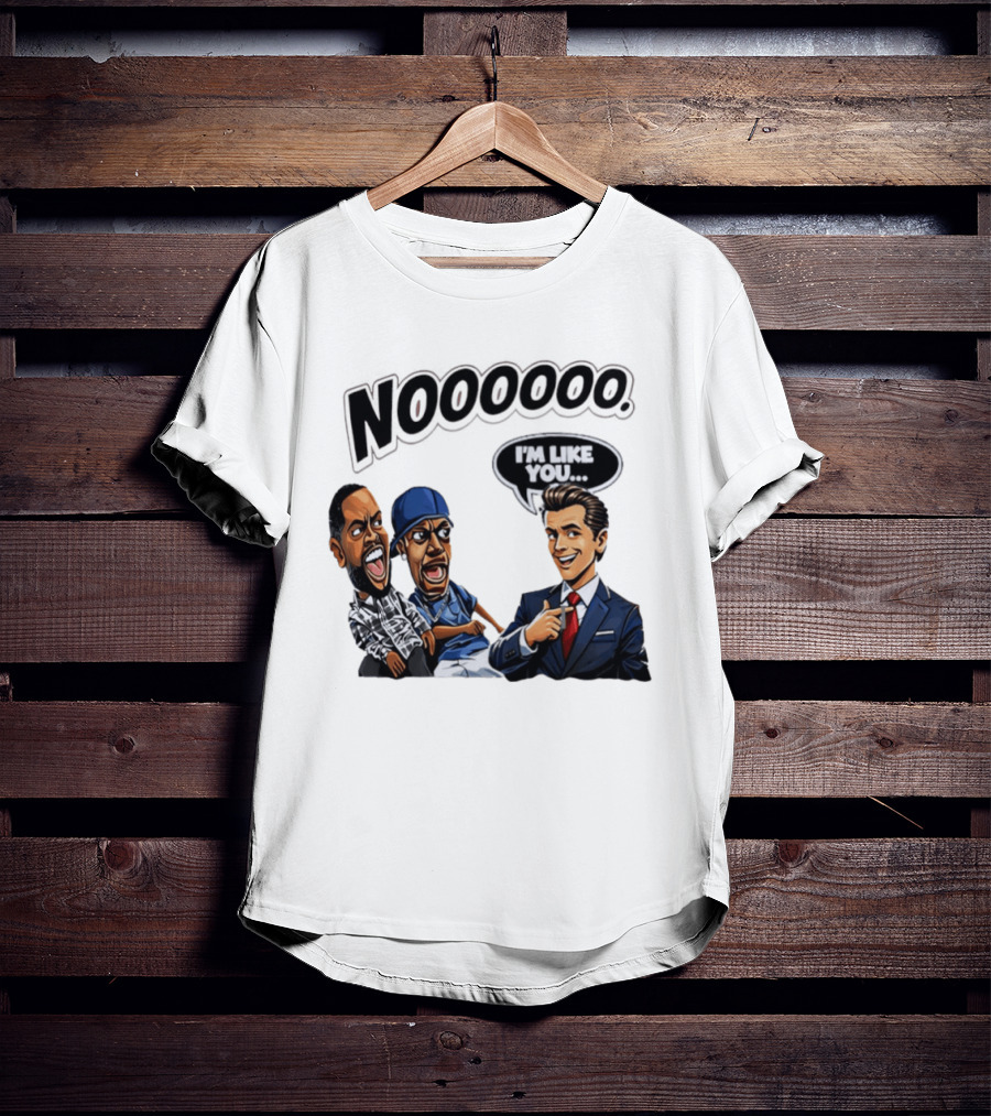 Nooooo Gavin Newsom I'm Like You Parody With Cartoon Characters T-Shirt