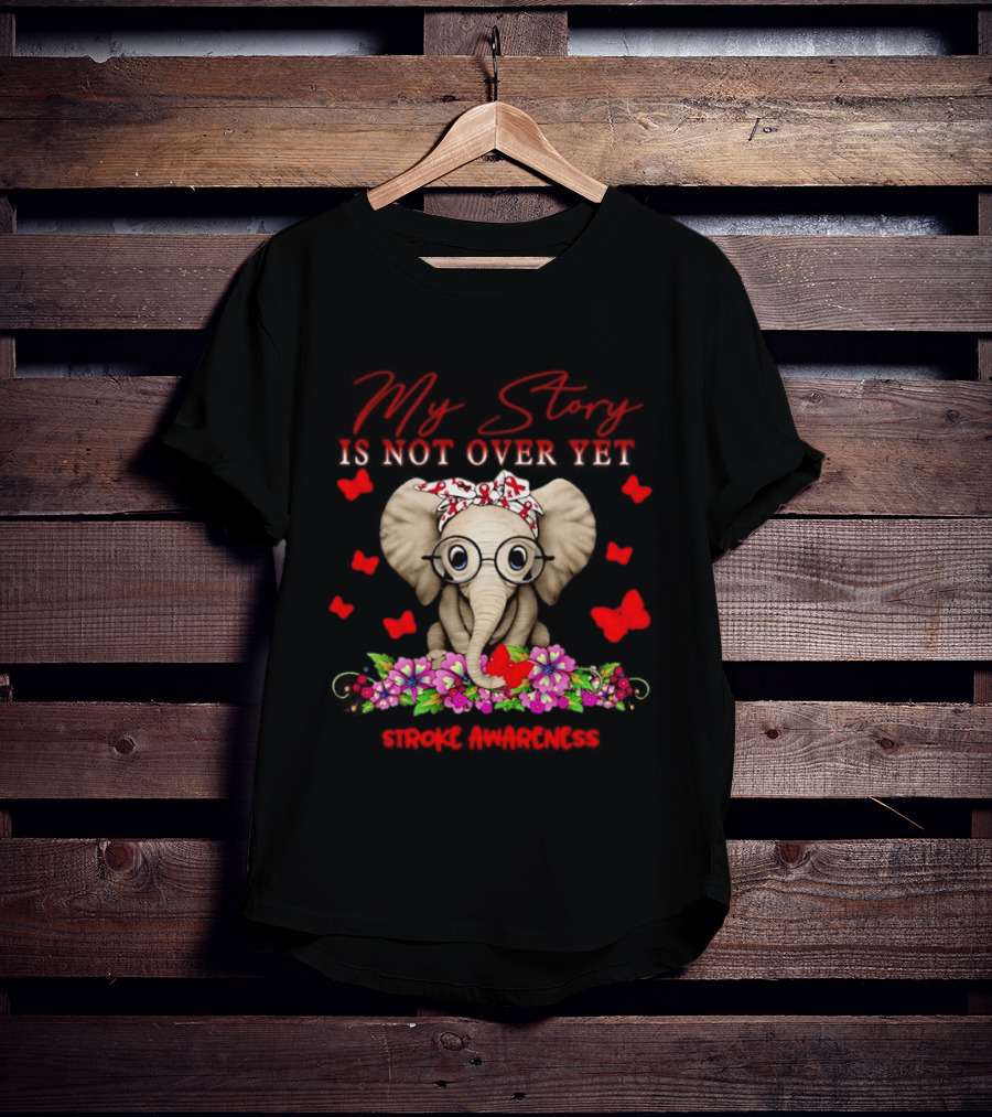Baby Elephant My Story Is Not Over Yet Stroke Awareness Floral Flame T-Shirt