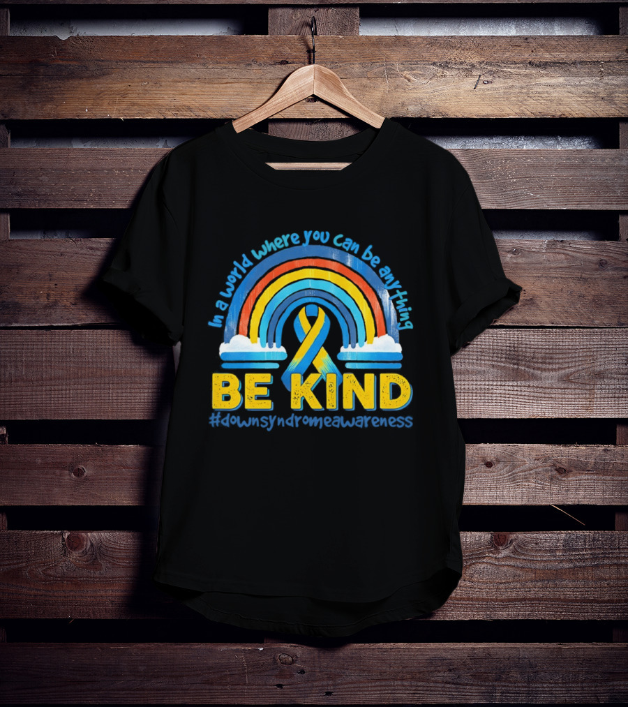 In A World Where You Can Be Anything Be Kind Autism Awareness Rainbow Ribbon T-Shirt