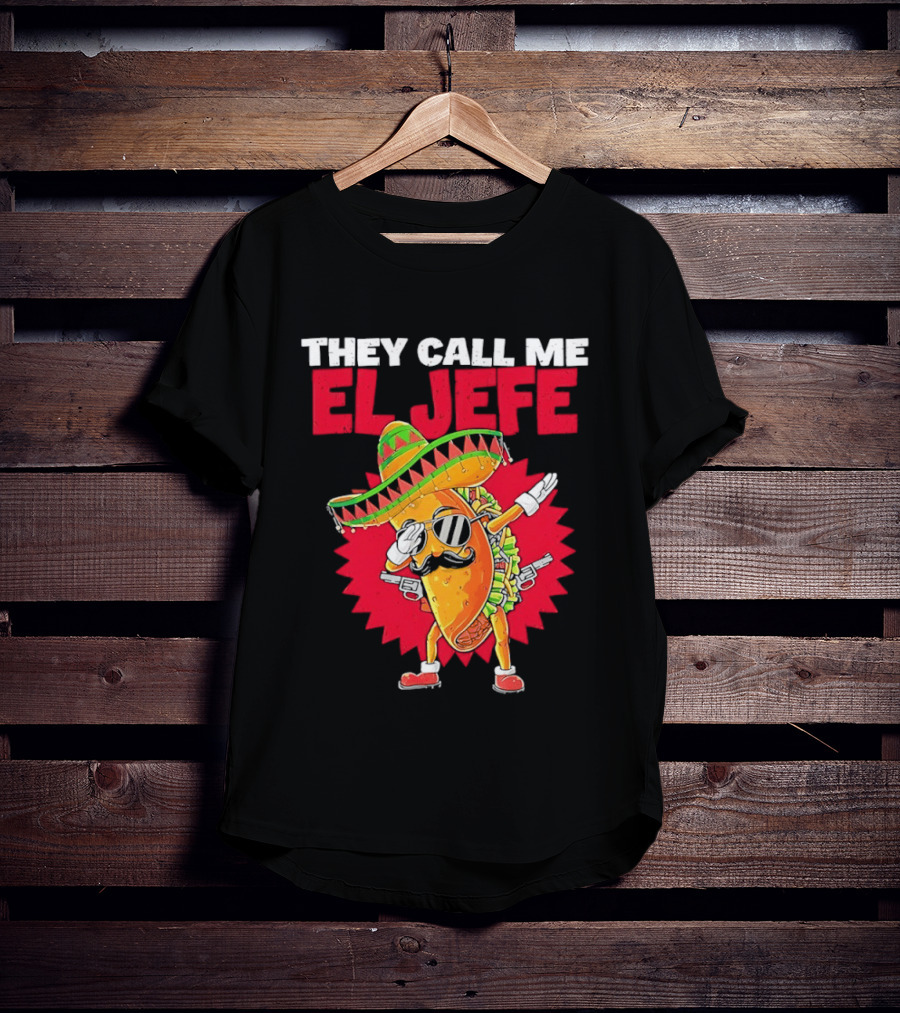 They Call Me El Jefe Taco Sunglasses Sombrero Dabbing T-Shirt