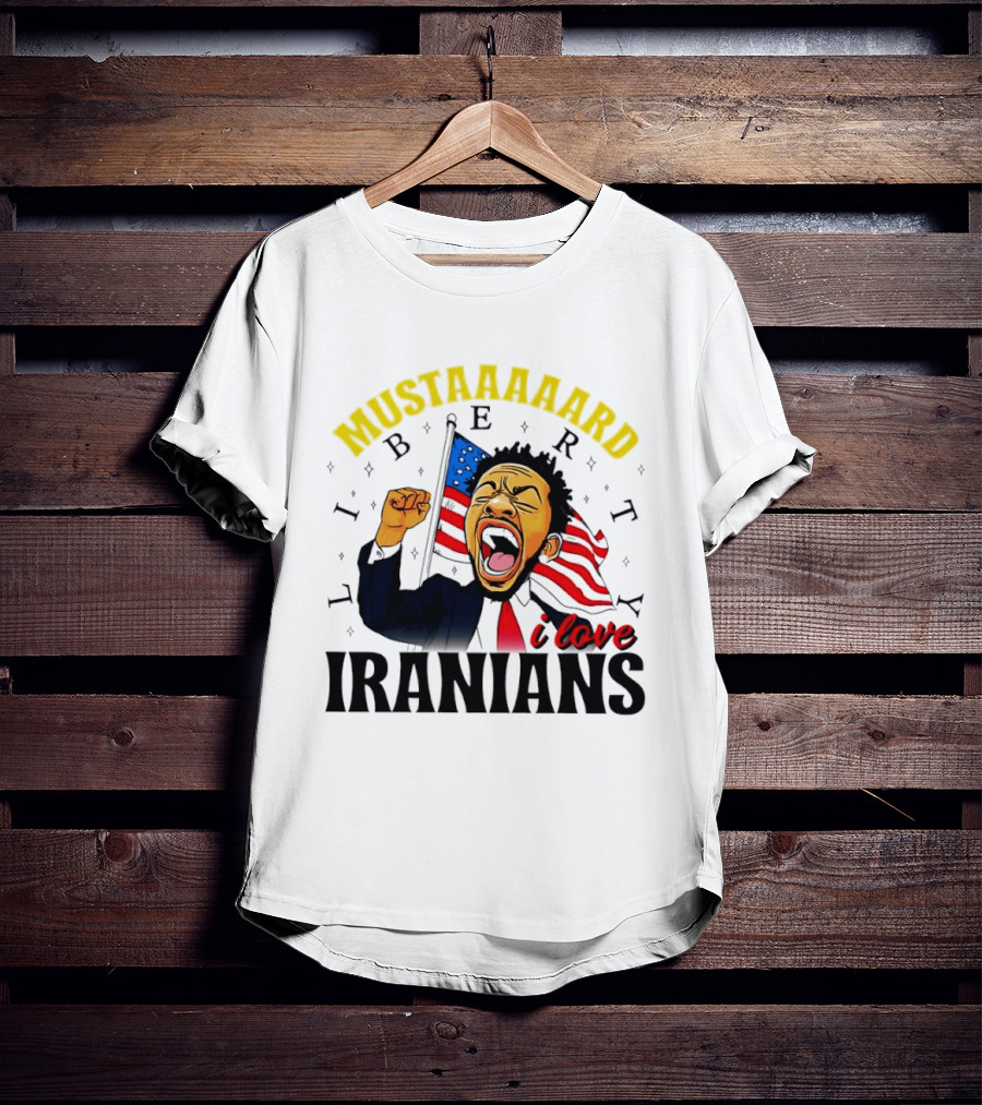 Mustaaaard Liberty I Love Iranians USA Flag Scream T-Shirt