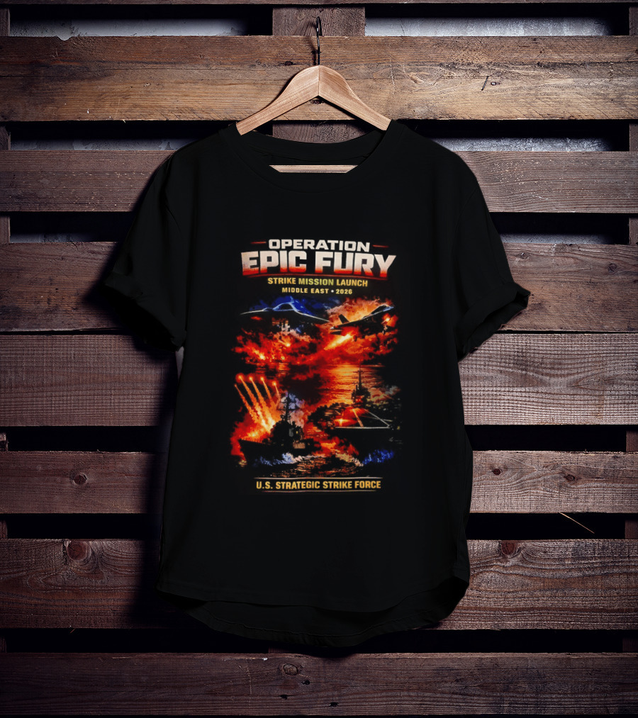Operation Epic Fury Mission Launch Middle East 2026 Strategic Strike Force T-Shirt
