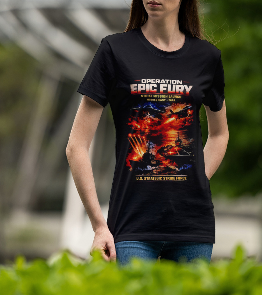Operation Epic Fury Mission Launch Middle East 2026 Strategic Strike Force T-Shirt