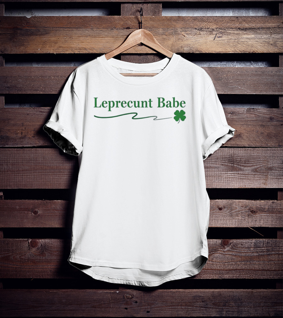 Leprecunt Babe Shamrock St Patrick's Day T-Shirt