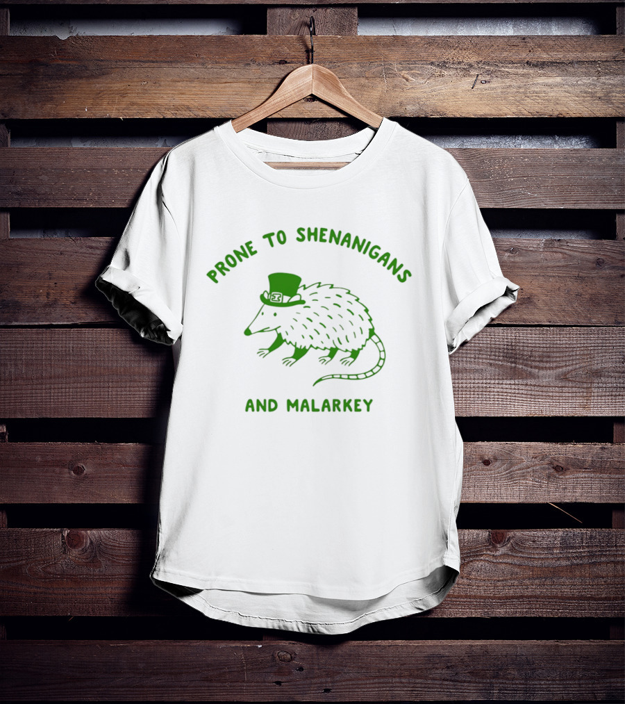 Prone To Shenanigans And Malarkey 2026 St Patrick's Day Humor With Leprechaun Hat Wearing Possum T-Shirt